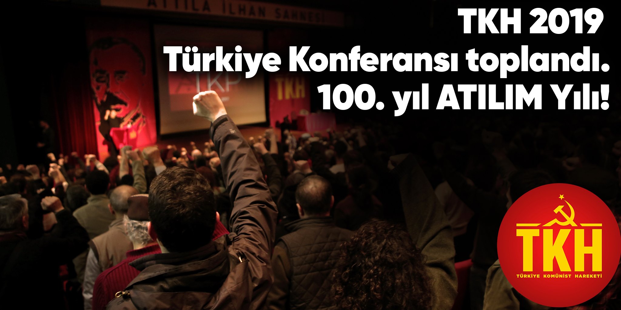 TKH 2019 Türkiye Konferansı toplandı 100.yıl Atılım Yılı!