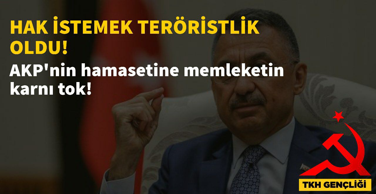 Hak İstemek Teröristlik Oldu! AKP`nin Hamasetine Memleketin Karnı Tok!