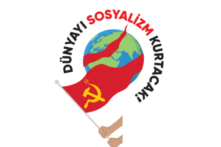 Dünyayı sosyalizm kurtaracak!