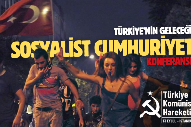 Türkiye’nin Geleceği Sosyalist Cumhuriyet Konferansı