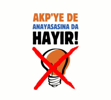 “AKP’ye de Anayasasına da Hayır!”