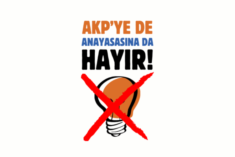“AKP’ye de Anayasasına da Hayır!”
