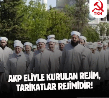 AKP eliyle kurulan rejim, tarikatlar rejimidir!