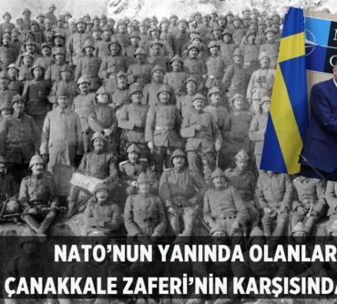 NATO’nun yanında olanlar Çanakkale Zaferi’nin karşısındadır!