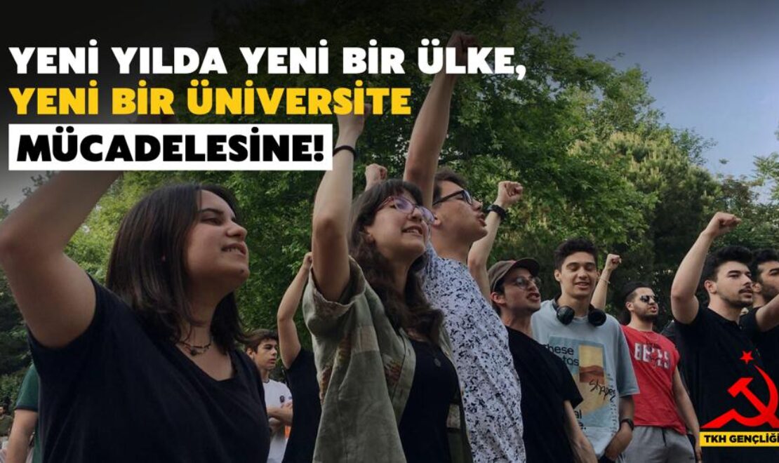 YENİ YILDA YENİ BİR ÜLKE, YENİ BİR ÜNİVERSİTE MÜCADELESİNE!