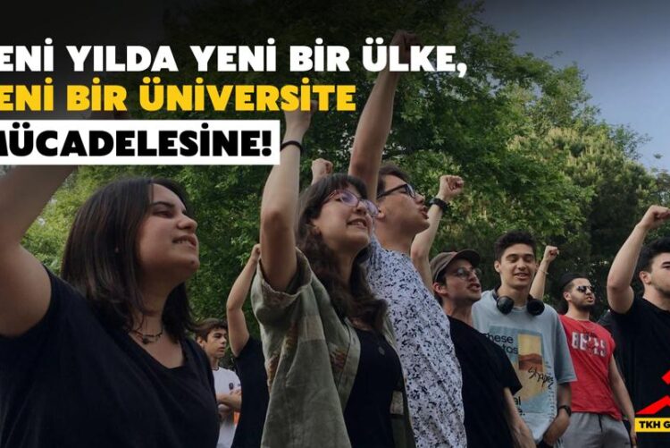 YENİ YILDA YENİ BİR ÜLKE, YENİ BİR ÜNİVERSİTE MÜCADELESİNE!