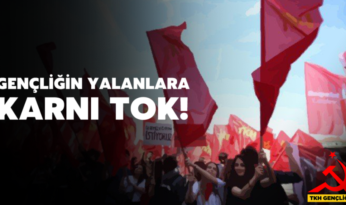 Gençliğin Yalanlara Karnı Tok!