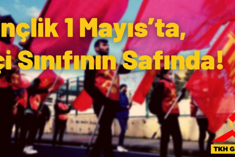 Gençlik 1 Mayıs’ta, İşçi Sınıfının Safında!