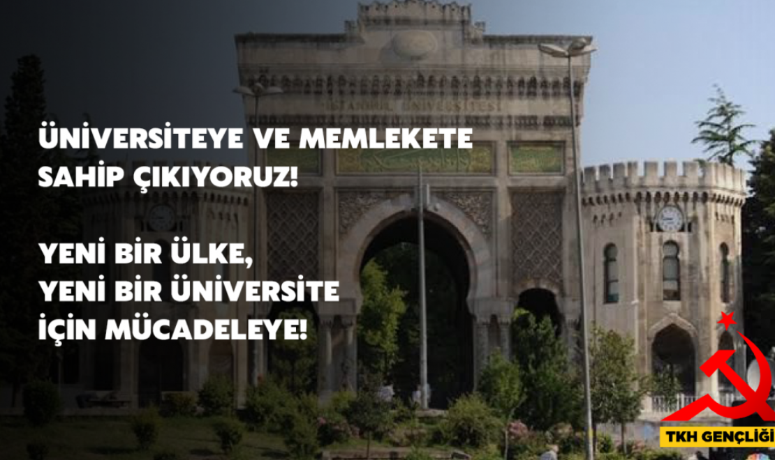 Üniversiteye ve memlekete sahip çıkıyoruz!
